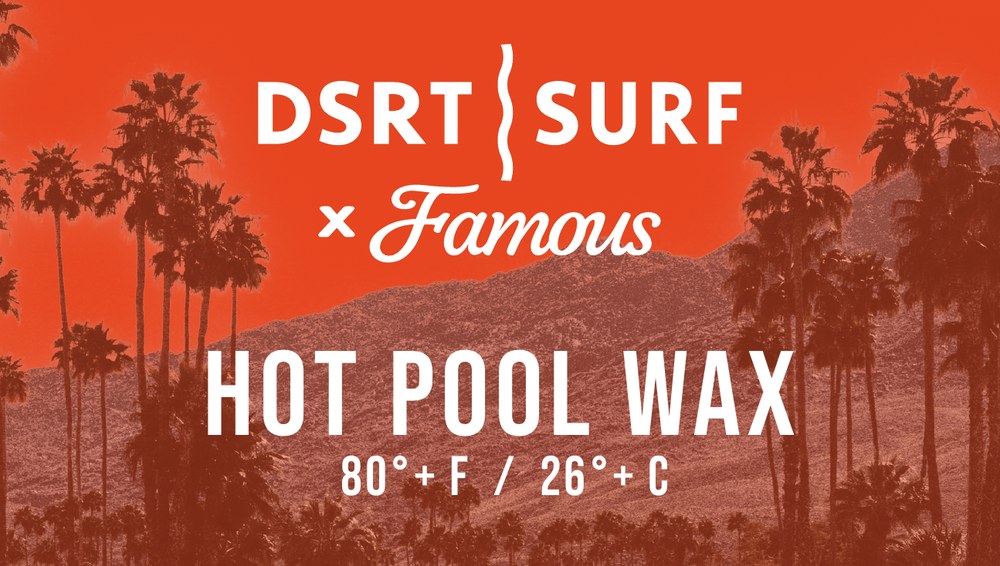 DSRT Surf x Famous Hot Pool Wax label, 80°F+ / 26°C+