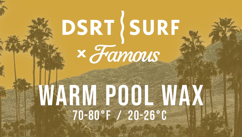 DSRT Surf x Famous Warm Pool Wax label, 70-80°F / 20-26°C